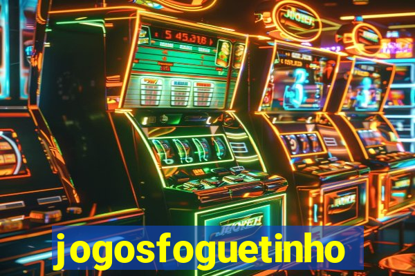 jogosfoguetinho