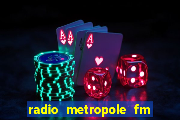 radio metropole fm salvador bahia