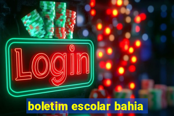 boletim escolar bahia