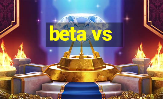 beta vs