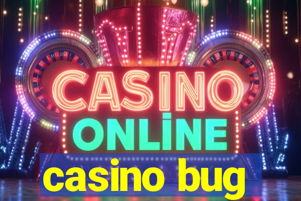 casino bug