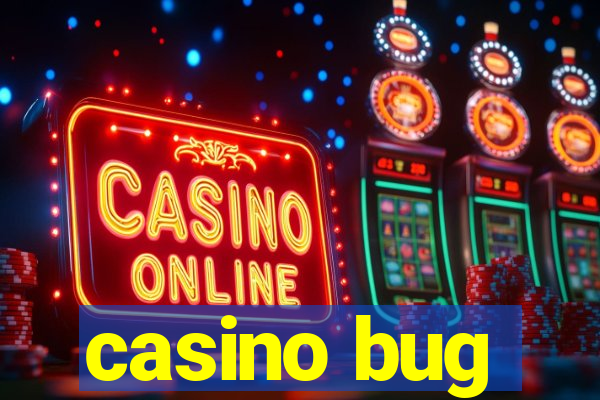 casino bug