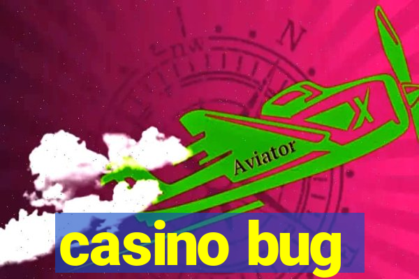 casino bug