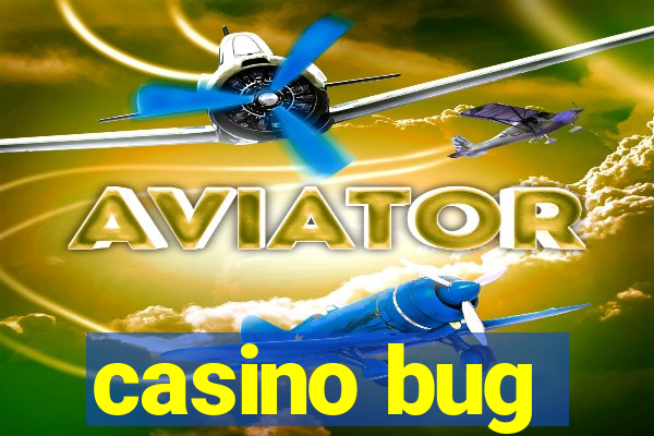 casino bug