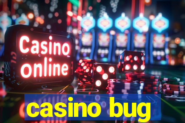 casino bug