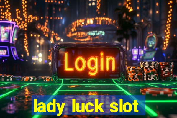 lady luck slot