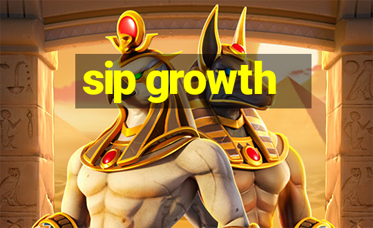 sip growth