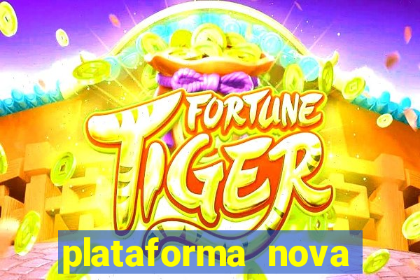 plataforma nova fortune tiger