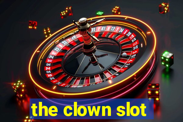 the clown slot