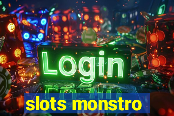 slots monstro