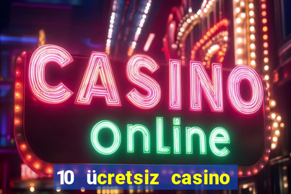 10 ücretsiz casino bonusu depozito yok