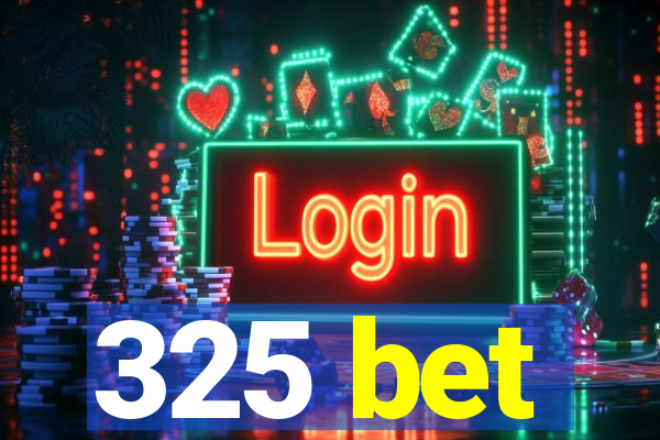 325 bet