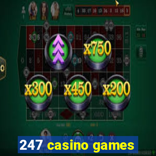 247 casino games