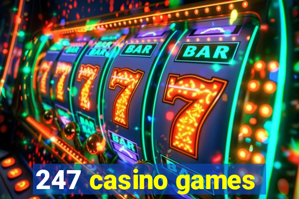 247 casino games