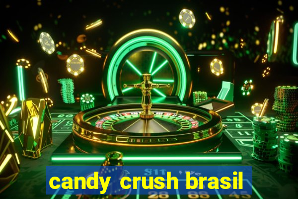 candy crush brasil