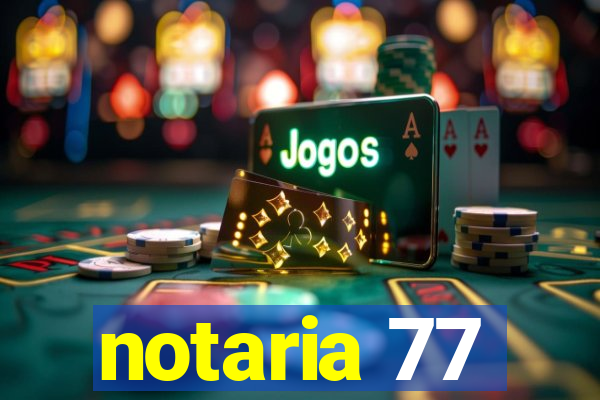 notaria 77