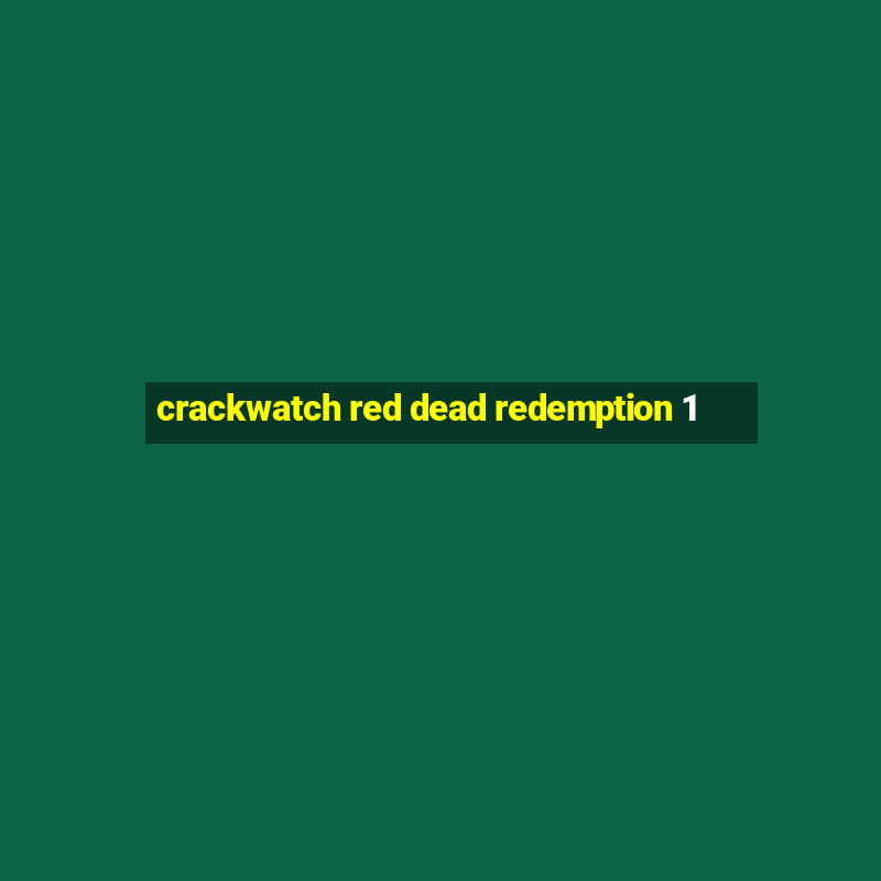 crackwatch red dead redemption 1