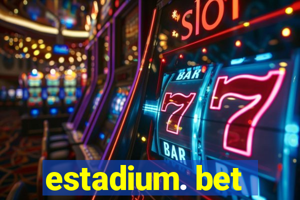 estadium. bet