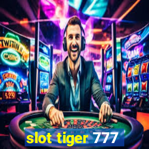 slot tiger 777