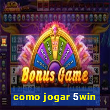 como jogar 5win