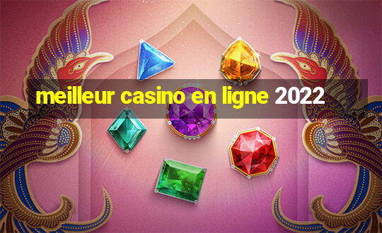 meilleur casino en ligne 2022