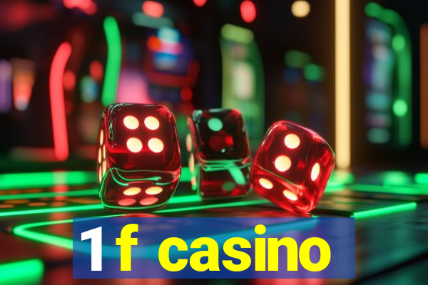 1 f casino