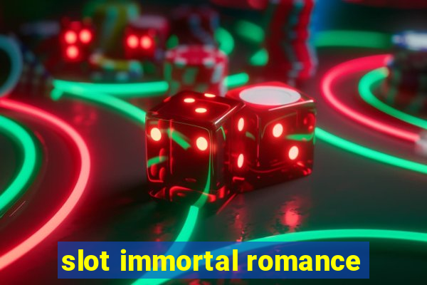 slot immortal romance