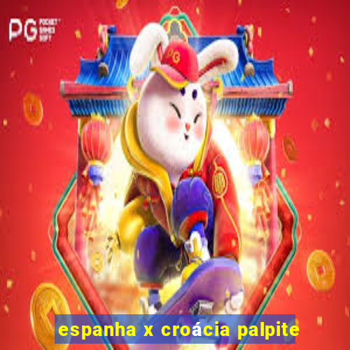 espanha x croácia palpite