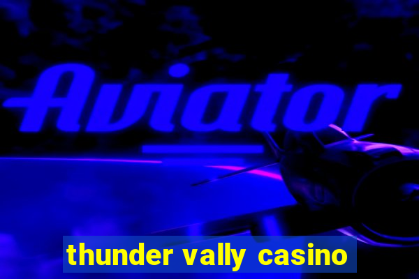 thunder vally casino