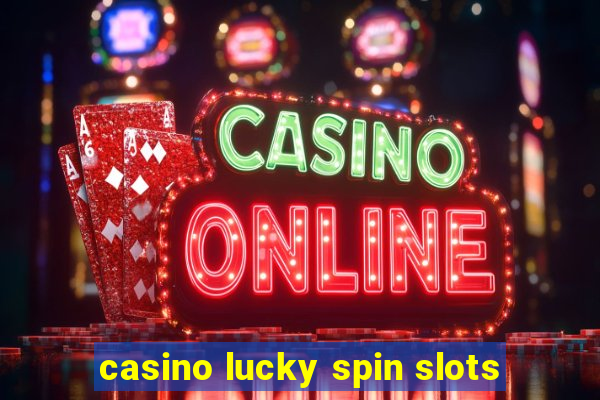 casino lucky spin slots