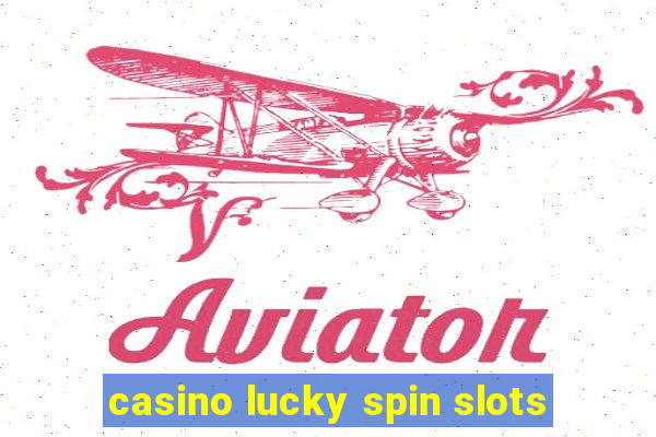 casino lucky spin slots