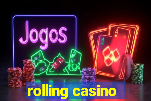 rolling casino