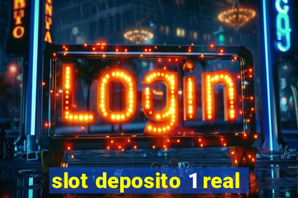 slot deposito 1 real