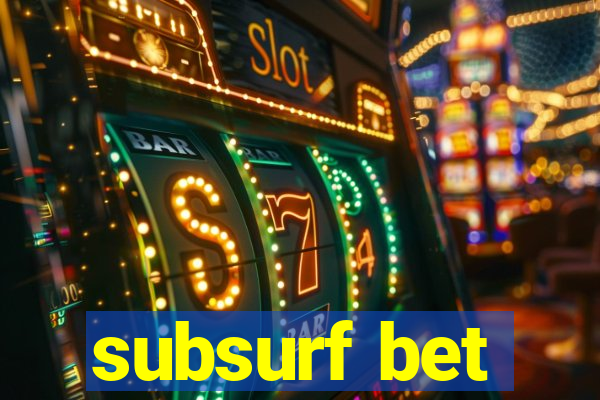 subsurf bet