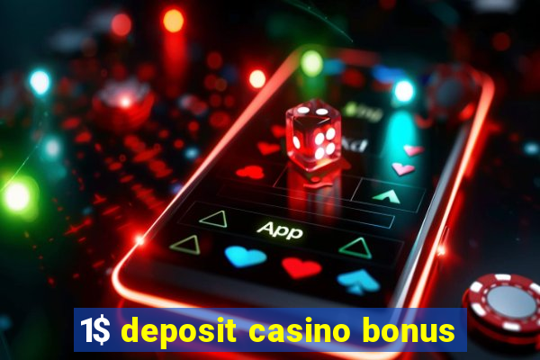 1$ deposit casino bonus