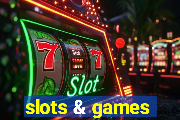 slots & games