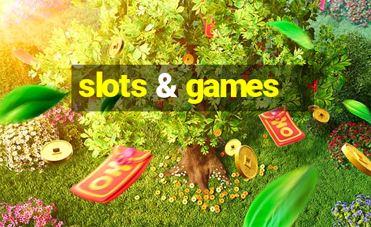 slots & games