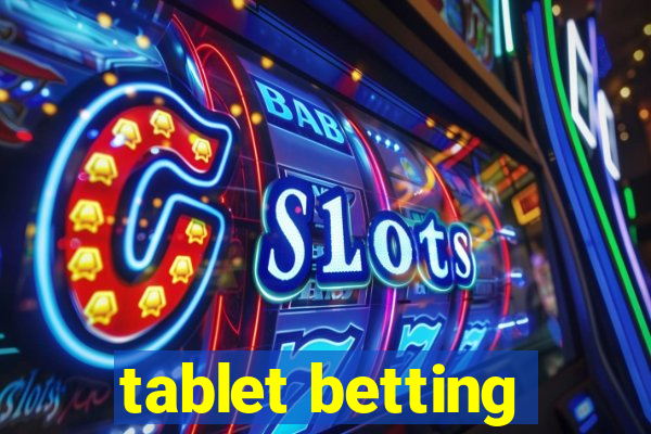 tablet betting