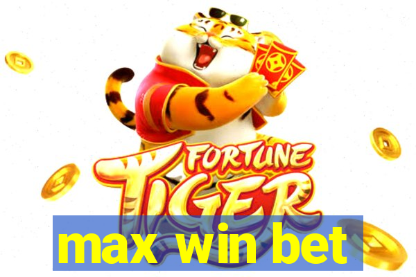 max win bet