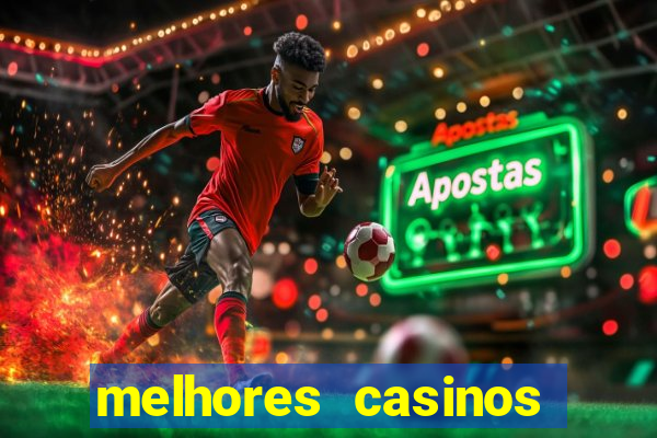 melhores casinos online com b贸nus de registo