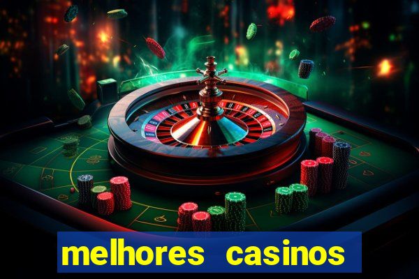 melhores casinos online com b贸nus de registo