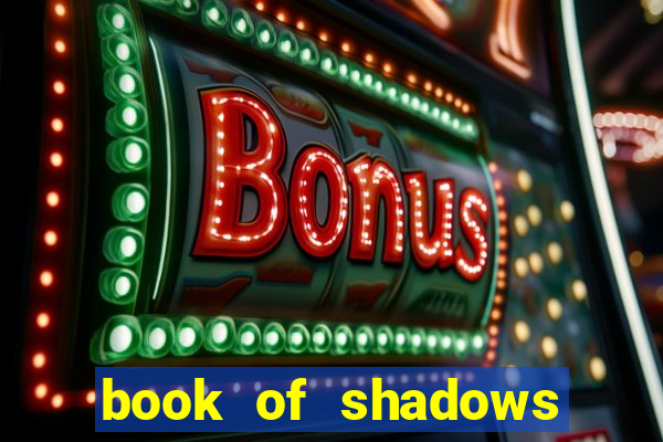 book of shadows slot free play