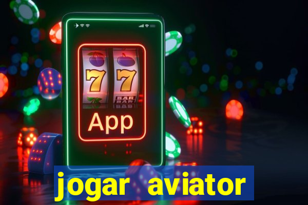 jogar aviator online gr谩tis