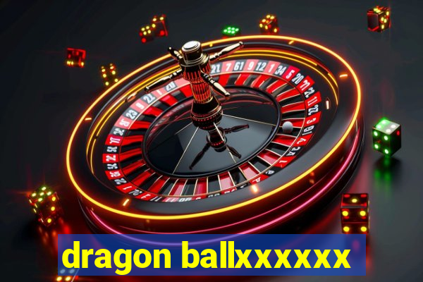 dragon ballxxxxxx