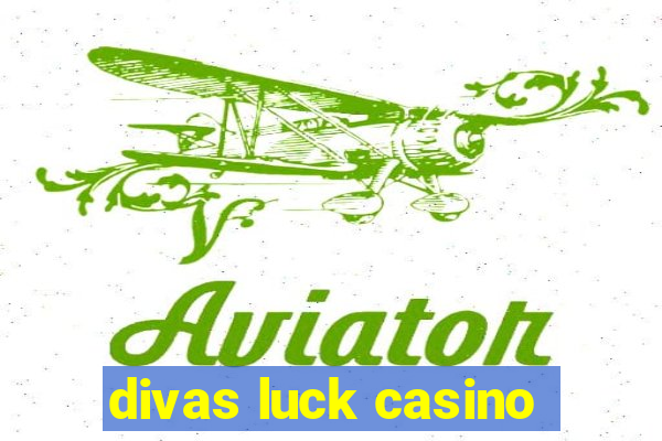 divas luck casino