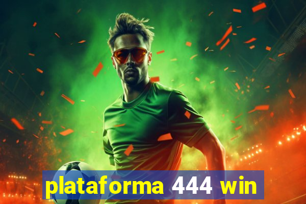 plataforma 444 win