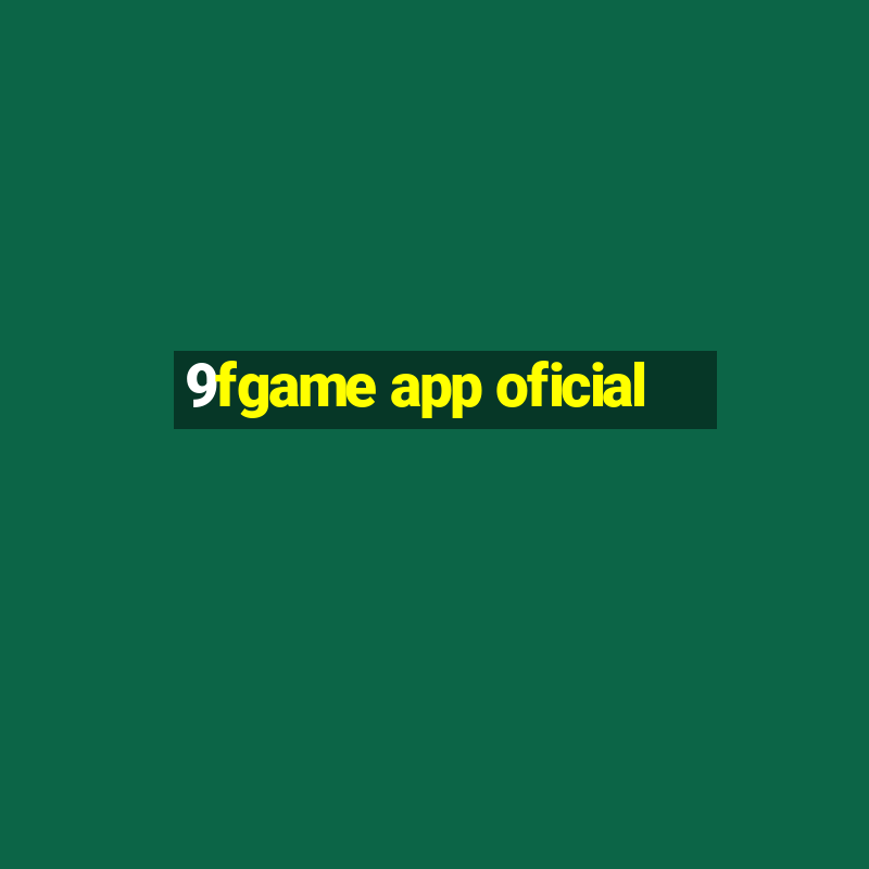 9fgame app oficial