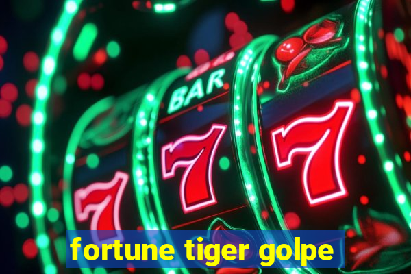 fortune tiger golpe