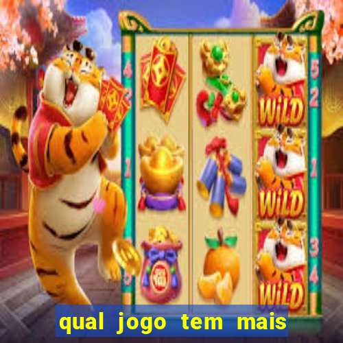 qual jogo tem mais chances de ganhar