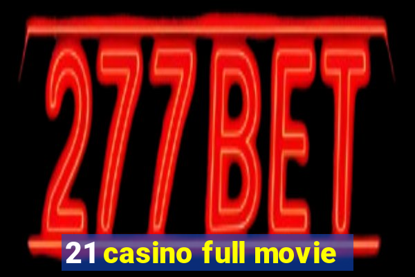 21 casino full movie